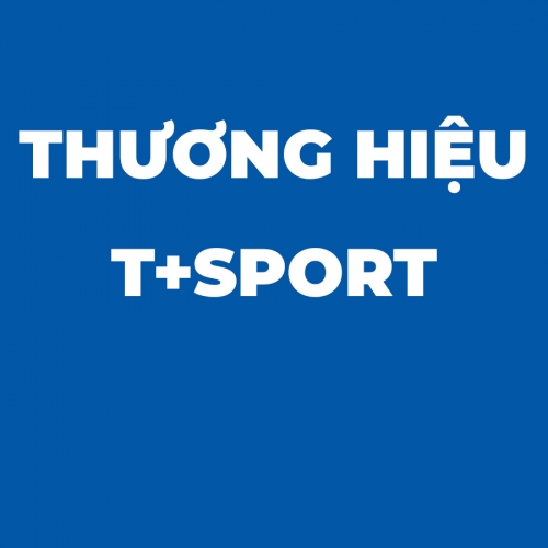 THƯƠNG HIỆU T+ SPORTS